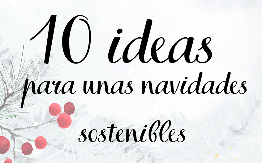 10 ideas para disfrutar de unas navidades sostenibles