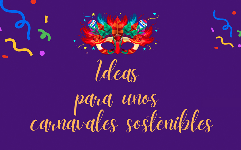 Ideas para unos carnavales sostenibles