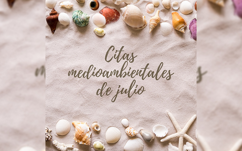 Toma nota de las citas medioambientales de julio