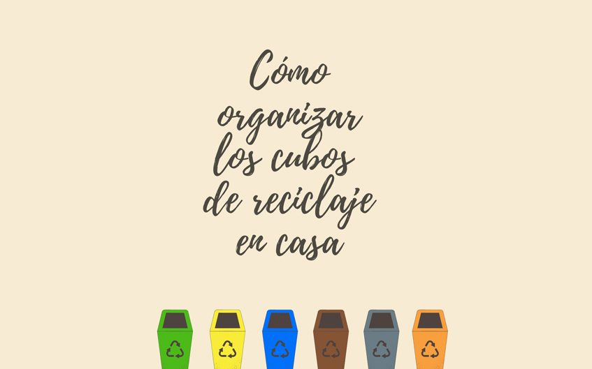 Cómo organizar los cubos de reciclaje cuando tienes poco espacio en casa